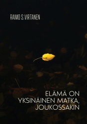 Raimo S. Virtanen: El�m� on yksin�inen matka, joukossakin
