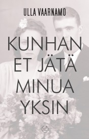 Ulla Vaarnamo: Kunhan et jt minua yksin