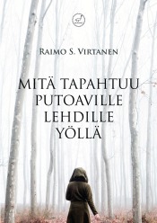Raimo S. Virtanen: Mit tapahtuu putoaville lehdille yll