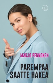 Marjo Pennonen: Parempaa saatte hakea