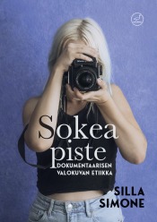 Silla Simone: Sokea piste. Dokumentaarisen valokuvan etiikka