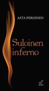 Asta Piiroinen: Suloinen inferno